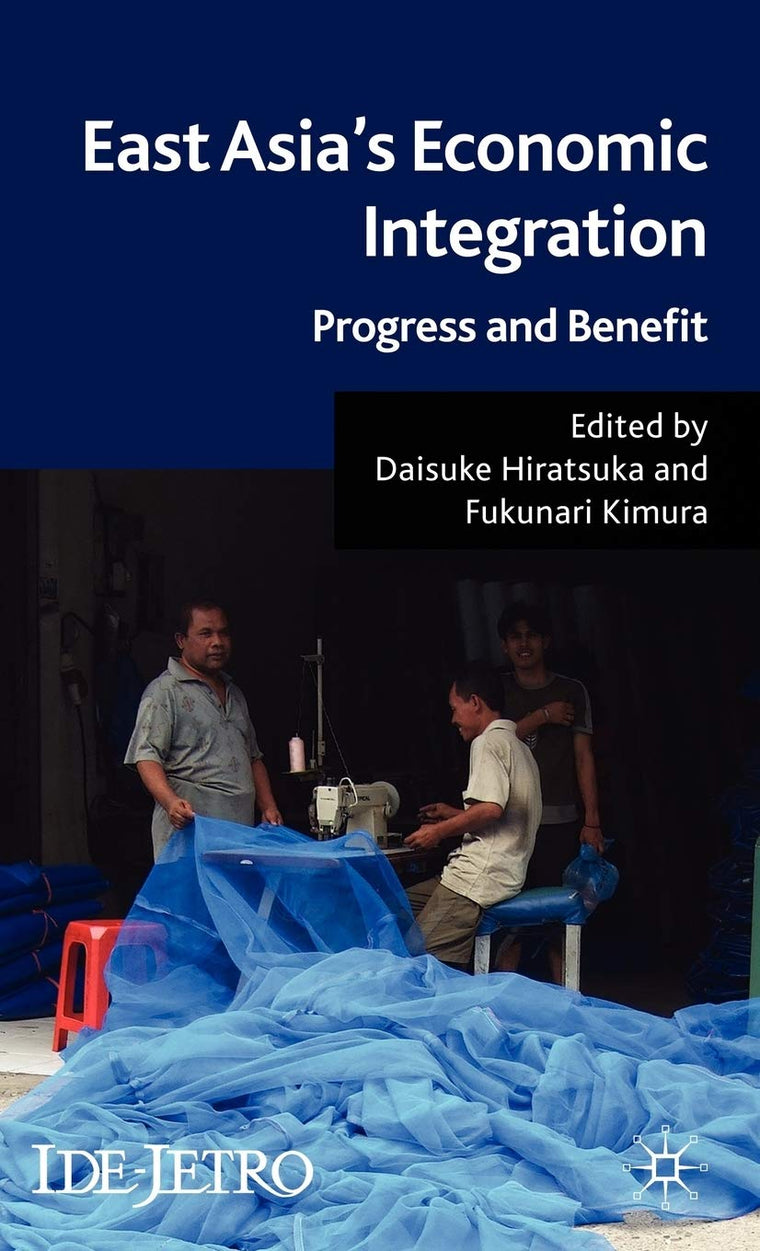 East Asia's Economic Integration: Progress and Benefit (IDE-JETRO Series)