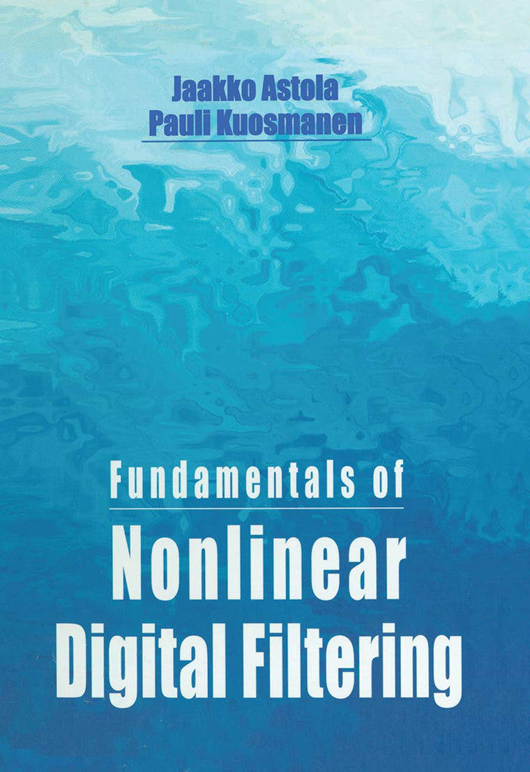 Fundamentals of Nonlinear Digital Filtering (Electronic Engineering Systems)