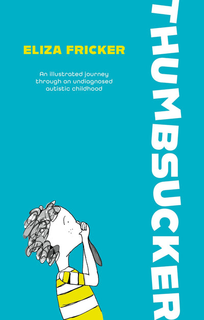 Thumbsucker: The Stories of Our Lives: Therapeutic Reflections