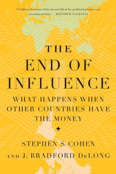 The End of Influence: What Happens When Other Countries Have the Money