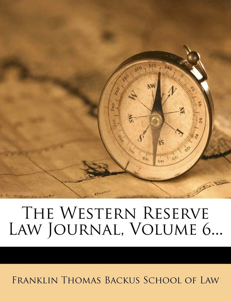 The Western Reserve Law Journal, Volume 6...