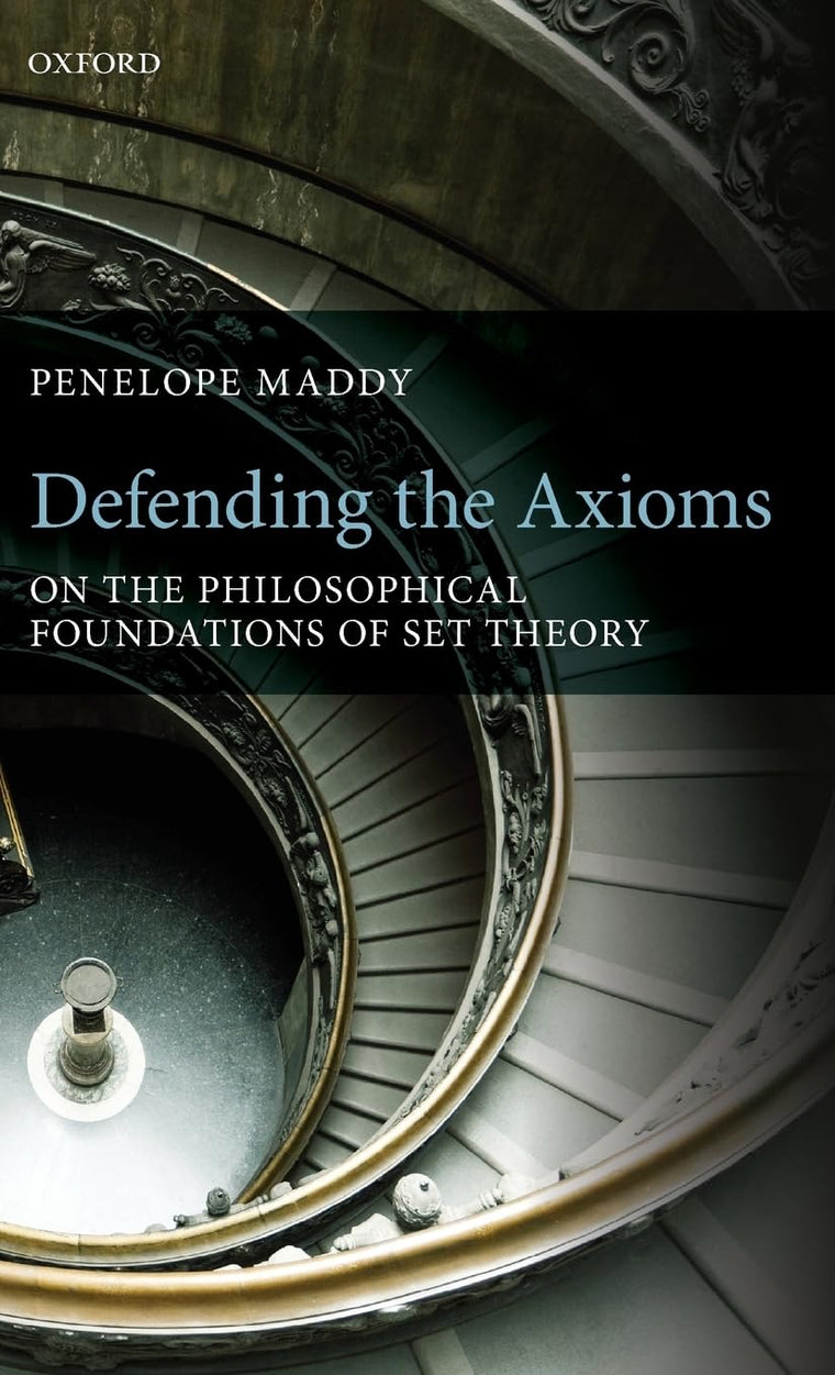 Defending the Axioms: On the Philosophical Foundations of Set Theory