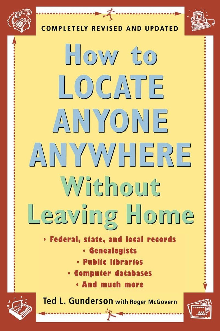 How to Locate Anyone Anywhere: Without Leaving Home