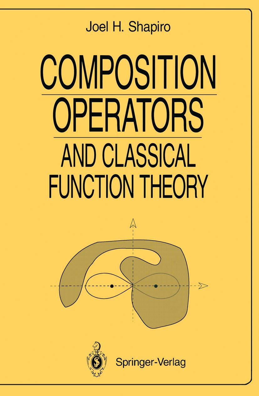 Composition Operators: and Classical Function Theory (Universitext: Tracts in Mathematics)