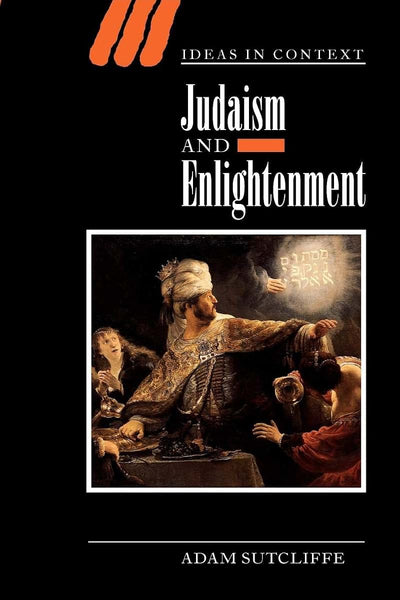 Judaism and Enlightenment (Ideas in Context, Series Number 66)