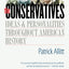 Conservatives: Ideas and Personalities Throughout American History
