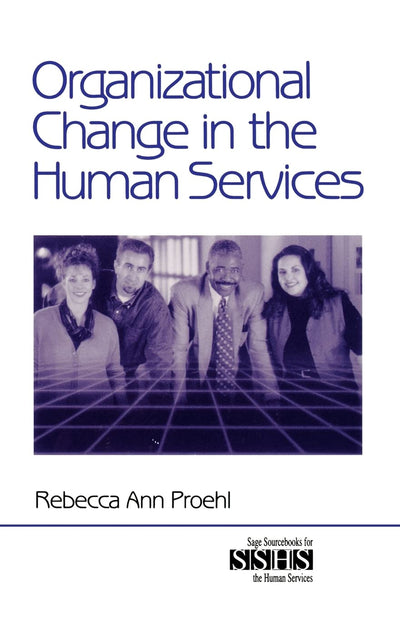 Organizational Change in the Human Services (SAGE Sourcebooks for the Human Services)
