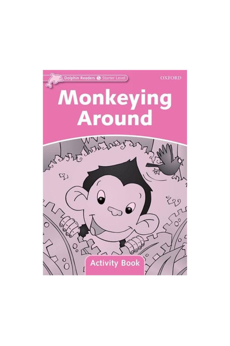 Dolphin Readers: Starter Level: 175-Word VocabularyMonkeying Around Activity Book