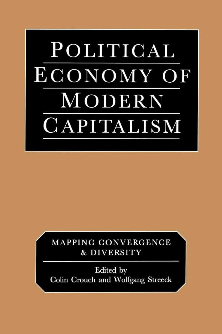 Political Economy of Modern Capitalism: Mapping Convergence and Diversity