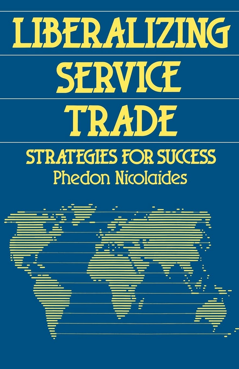 Liberalizing Service Trade: Strategies for Success (Chatham House Papers)