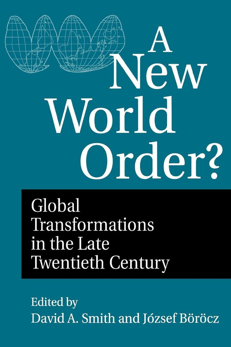 A New World Order?: Global Transformations in the Late Twentieth Century (Contributions in Economics and Economic History, 164)
