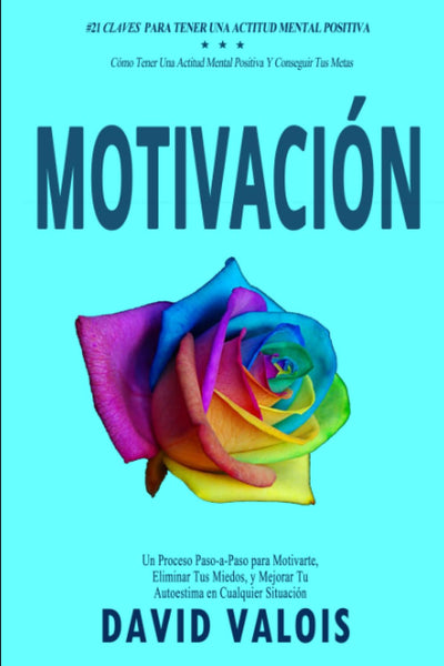 Motivación: Cómo tenerla todos los días. 21 Secretos! (Libros de Autoayuda Y Superación Personal) (Spanish Edition)