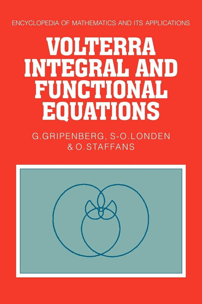 Volterra Integral and Functional Equations (Encyclopedia of Mathematics and its Applications, Series Number 34)