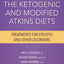 The Ketogenic and Modified Atkins Diets: Treatments for Epilepsy and Other Disorders
