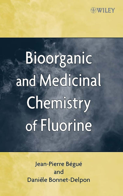 Bioorganic and Medicinal Chemistry of Fluorine