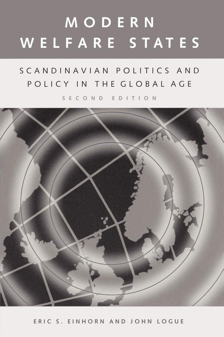 Modern Welfare States: Scandinavian Politics and Policy in the Global Age