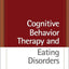 Cognitive Behavior Therapy and Eating Disorders