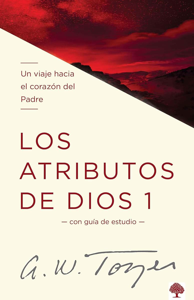Los atributos de Dios - Vol. 1: Un viaje hacia el corazn del Padre (Spanish Edition)