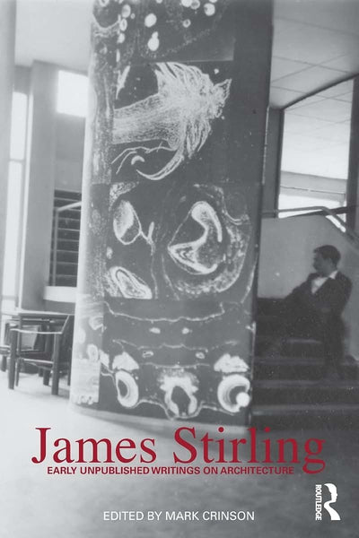 James Stirling: Early Unpublished Writings on Architecture