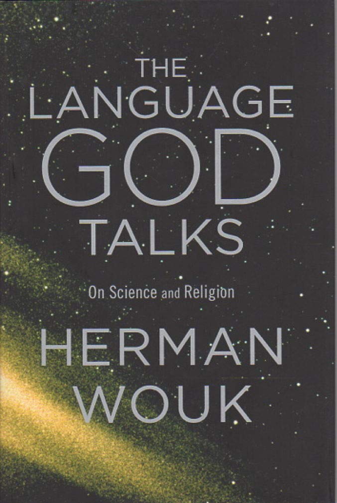 The Language God Talks: On Science and Religion by Wouk, Her