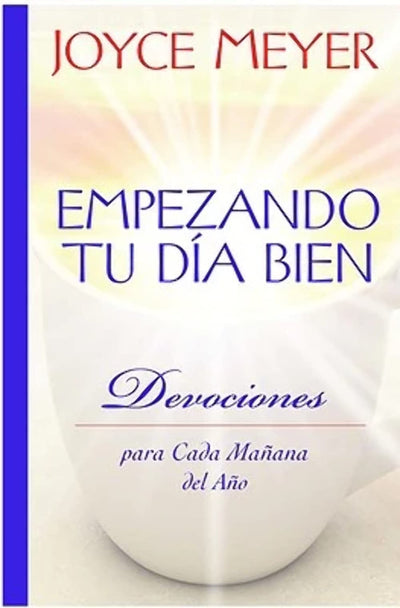 Empezando Tu Día Bien: Devociones para Cada Maana del Ao (Spanish Edition)