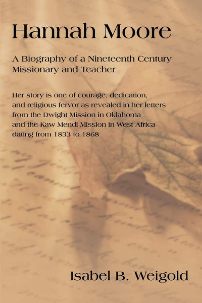 Hannah Moore: A Biography of a Nineteenth Century Missionary and Teacher
