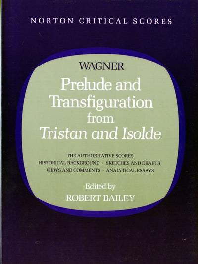 Prelude and Transfiguration from Tristan and Isolde (Norton Critical Scores)
