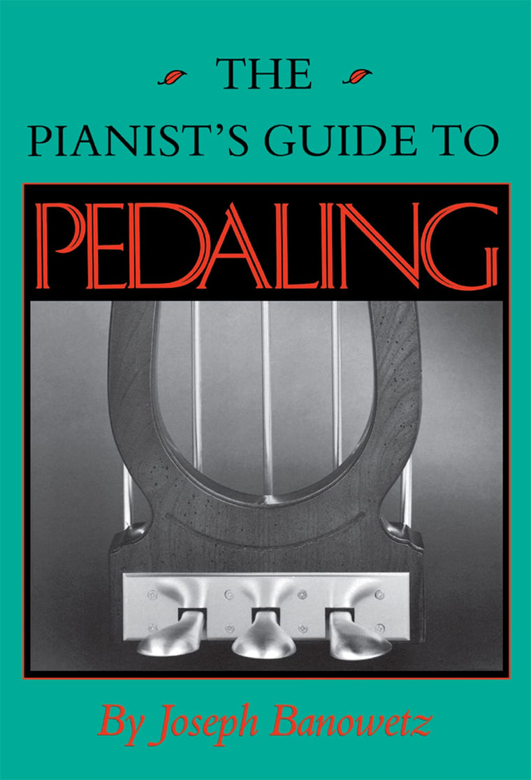 The Pianist's Guide to Pedaling (MIDLAND BOOK) by Banowetz,
