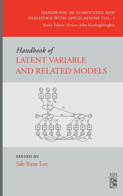 Handbook of Latent Variable and Related Models (Volume 1) (Handbook of Computing and Statistics with Applications, Volume 1)