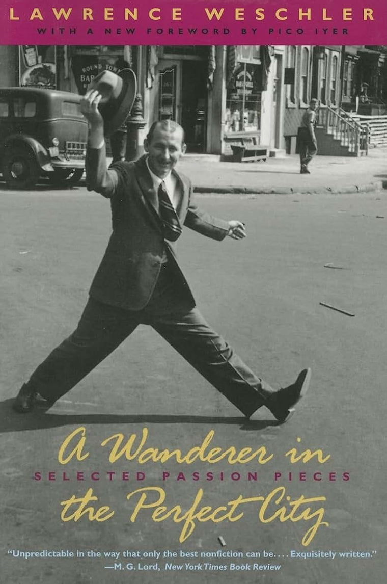 A Wanderer in the Perfect City: Selected Passion Pieces