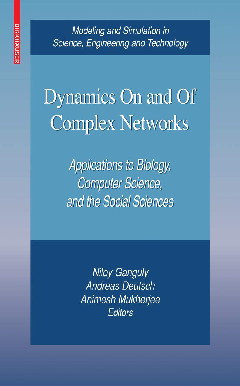Dynamics On and Of Complex Networks (Modeling and Simulation in Science, Engineering and Technology)