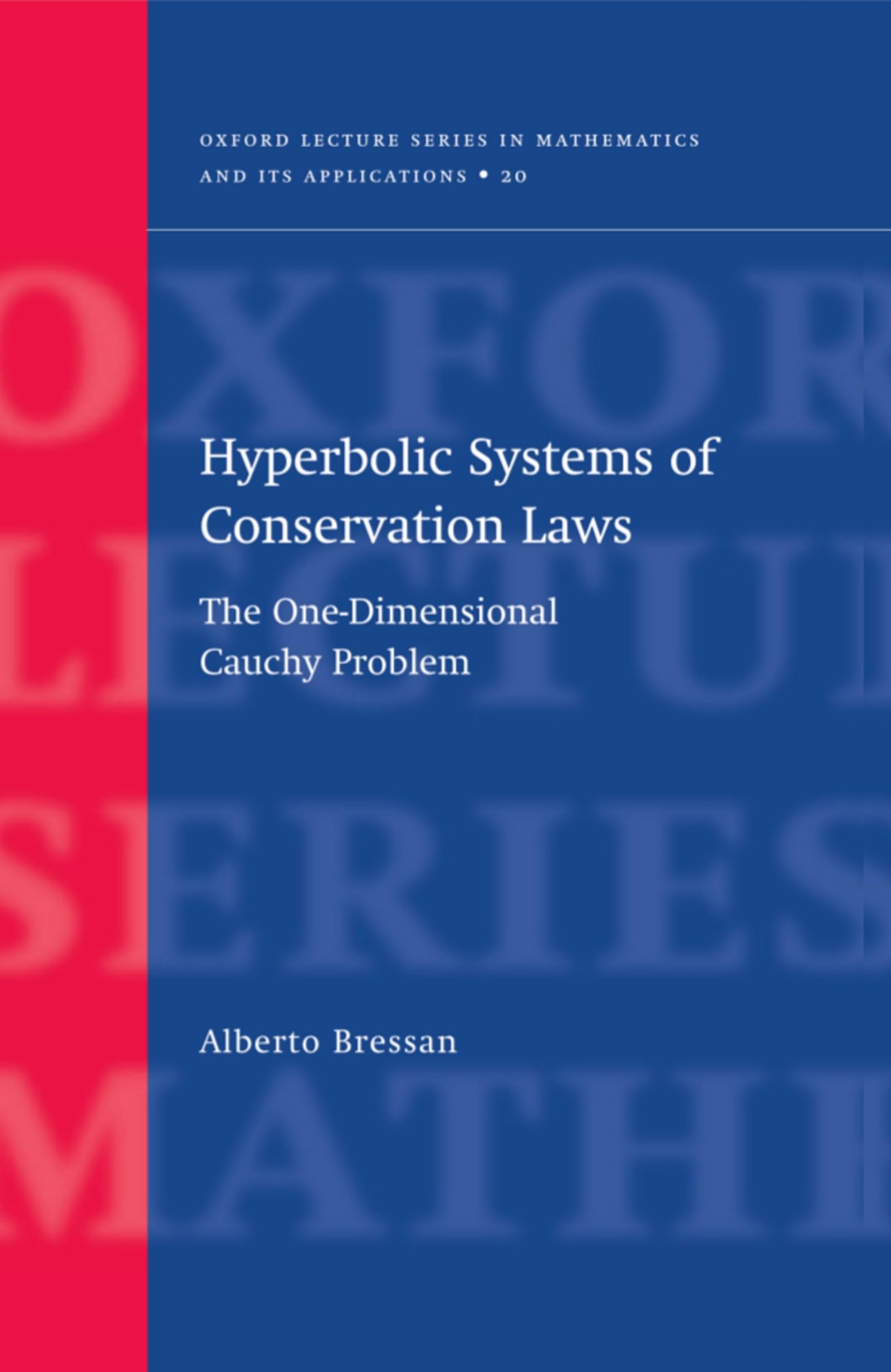 Hyperbolic Systems of Conservation Laws: The One-Dimensional Cuachy Problem (Oxford Lecture Series in Mathematics and Its Applications)