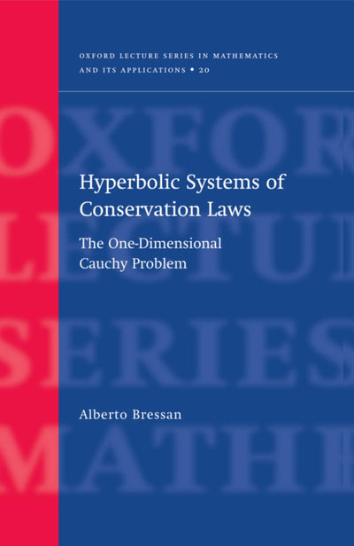 Hyperbolic Systems of Conservation Laws: The One-Dimensional Cuachy Problem (Oxford Lecture Series in Mathematics and Its Applications)