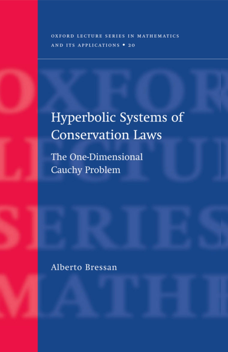 Hyperbolic Systems of Conservation Laws: The One-Dimensional Cuachy Problem (Oxford Lecture Series in Mathematics and Its Applications)