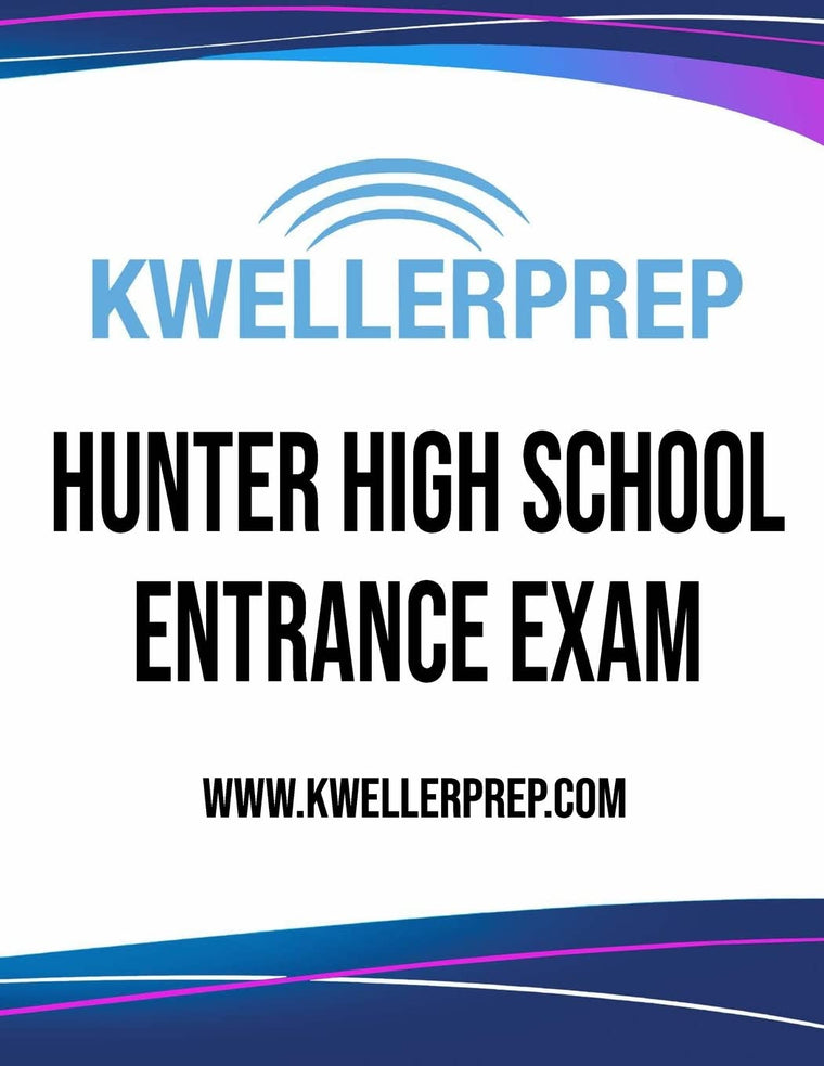 Kweller Prep HUNTER HIGH SCHOOL ENTRANCE EXAM
