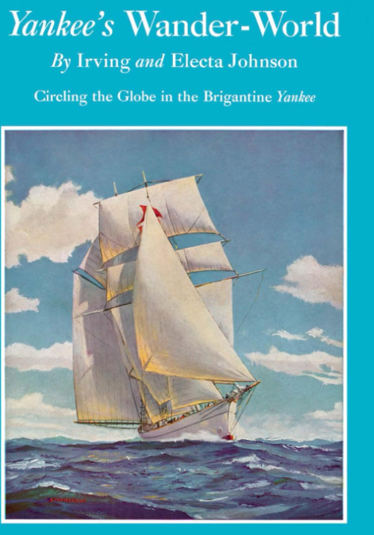 Yankee's Wander World: Circling the Globe in the Brigantine Yankee