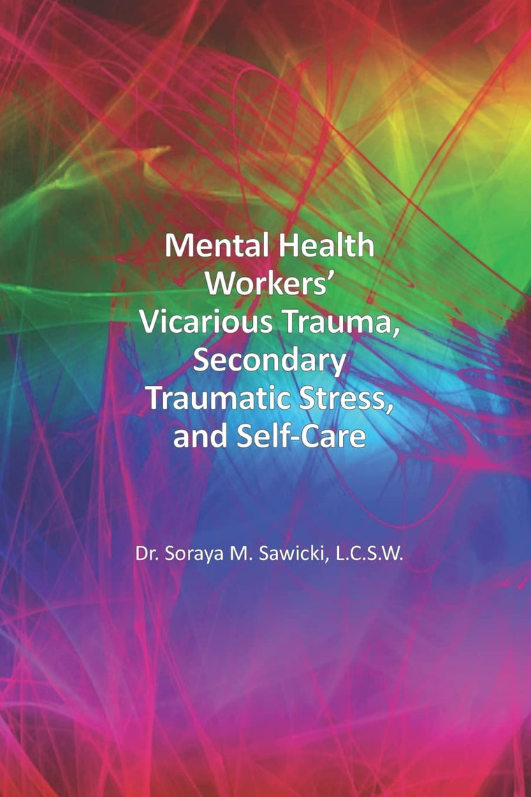 Mental Health Workers Vicarious Trauma, Secondary Traumatic Stress, and Self-Care