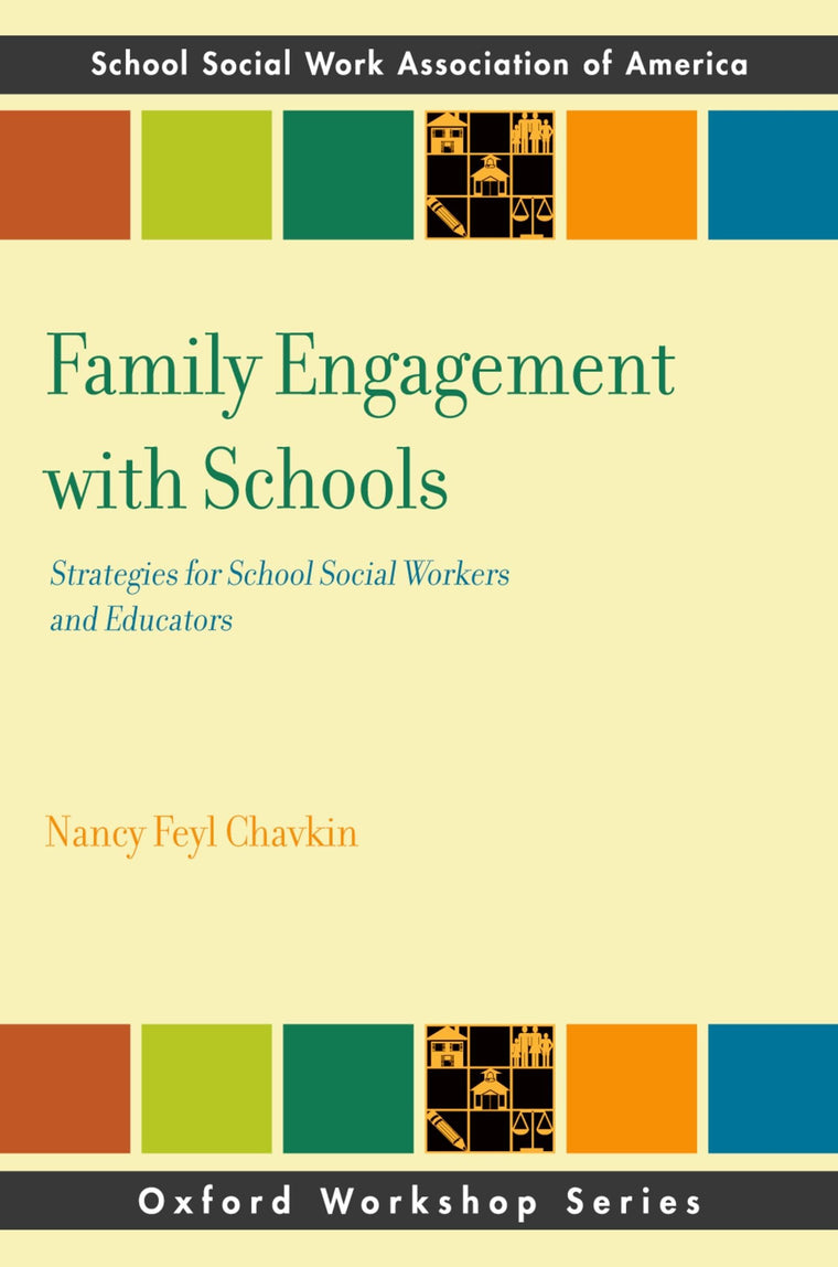 Family Engagement with Schools: Strategies for School Social Workers and Educators (SSWAA Workshop Series)