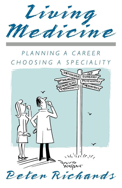 Living Medicine: Planning a Career: Choosing a Speciality