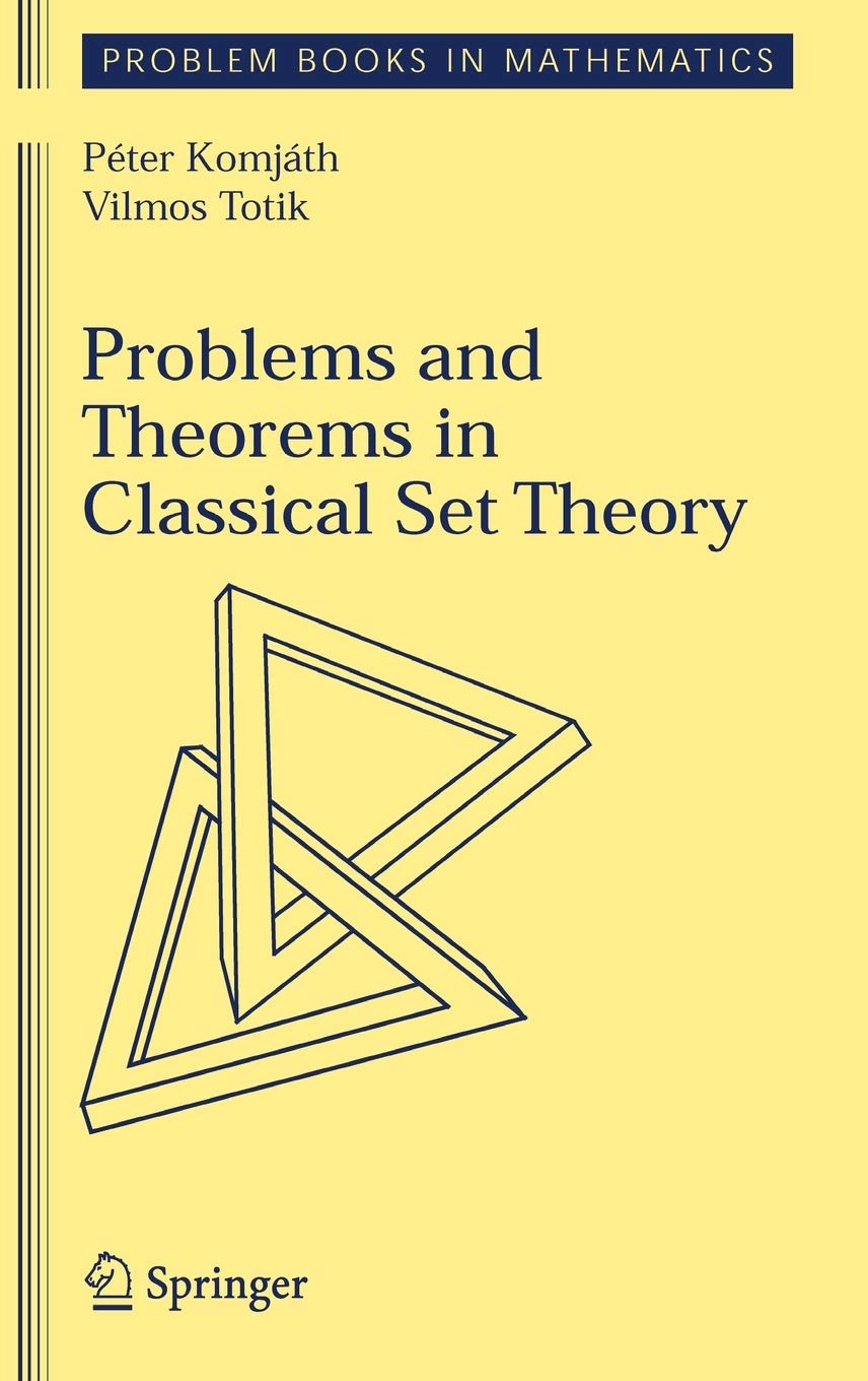 Problems and Theorems in Classical Set Theory (Problem Books in Mathematics)