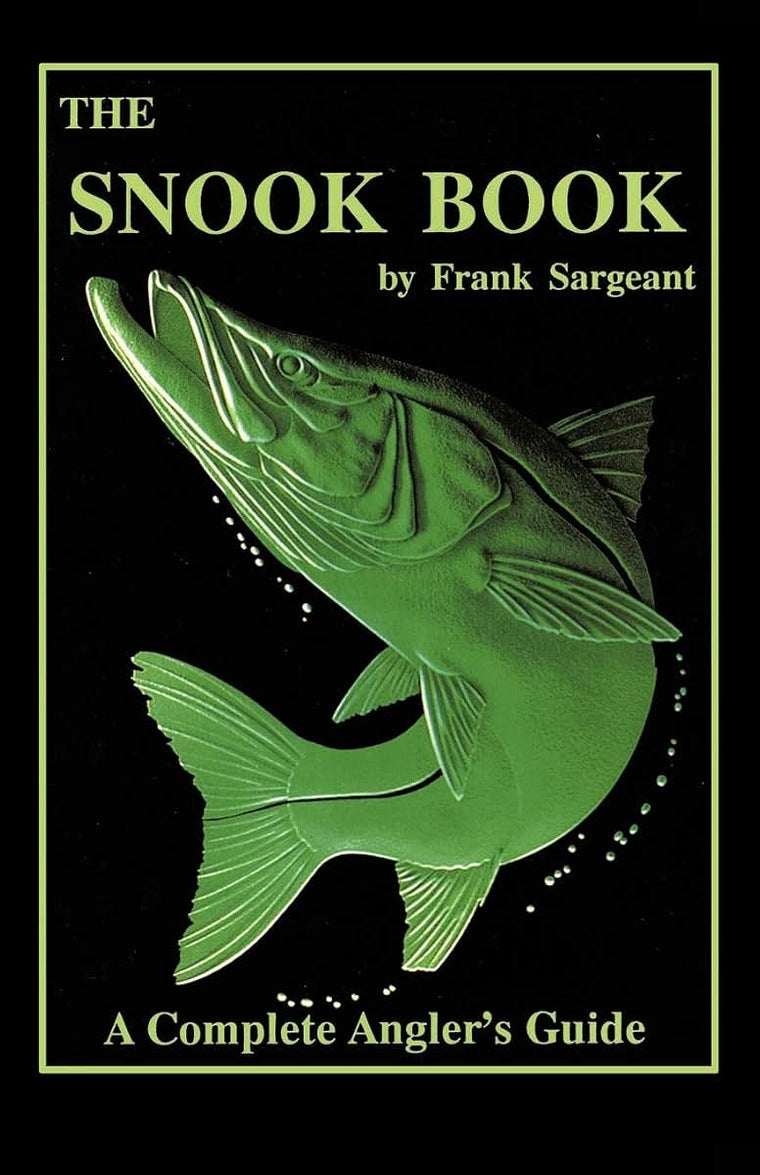 The Snook Book: A Complete Anglers Guide (Inshore Series)