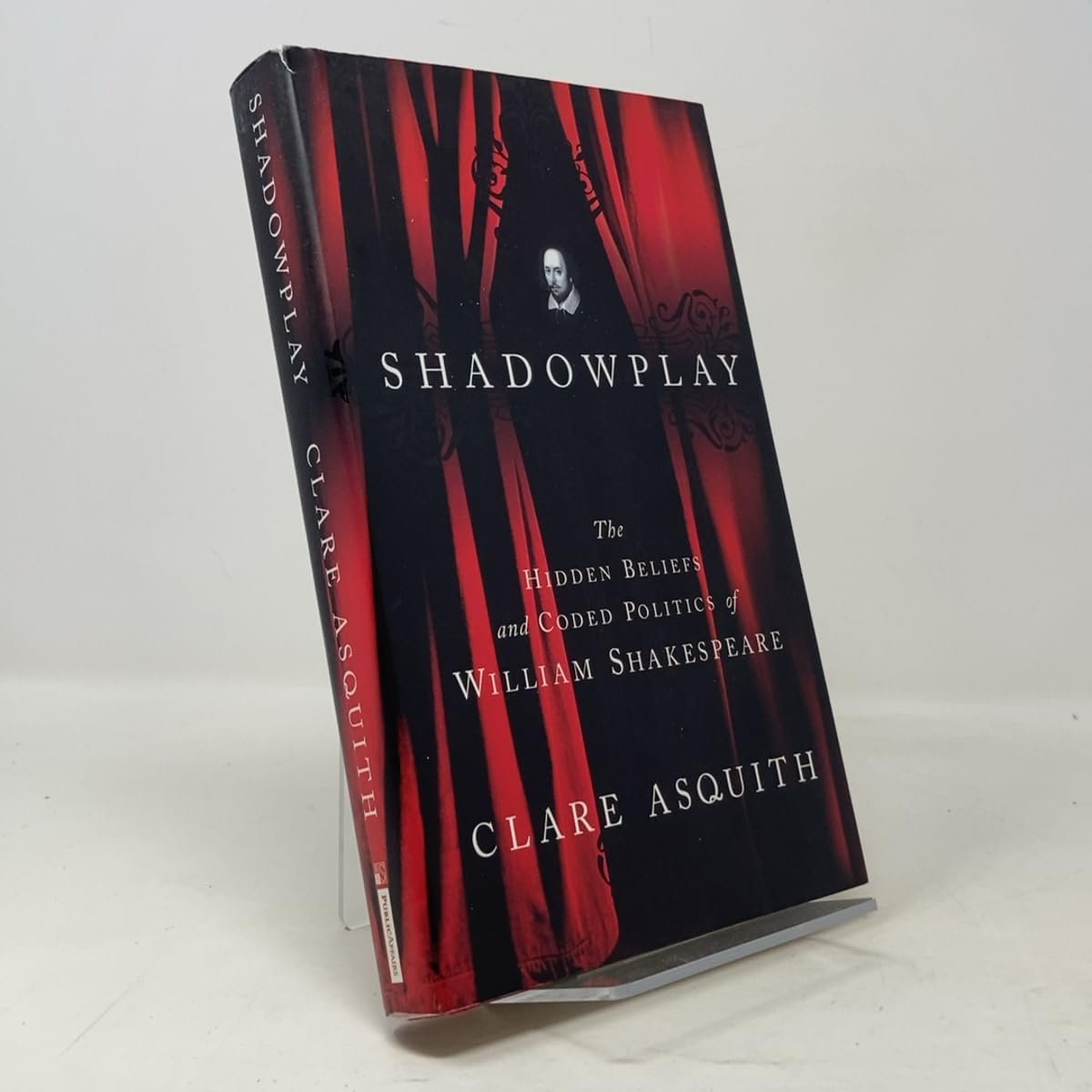 Shadowplay: The Hidden Beliefs and Coded Politics of William Shakespeare