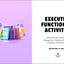 Executive Functioning Activities: Exercises and Strategies to Engage Your Child and Help Them Organize Their Thoughts