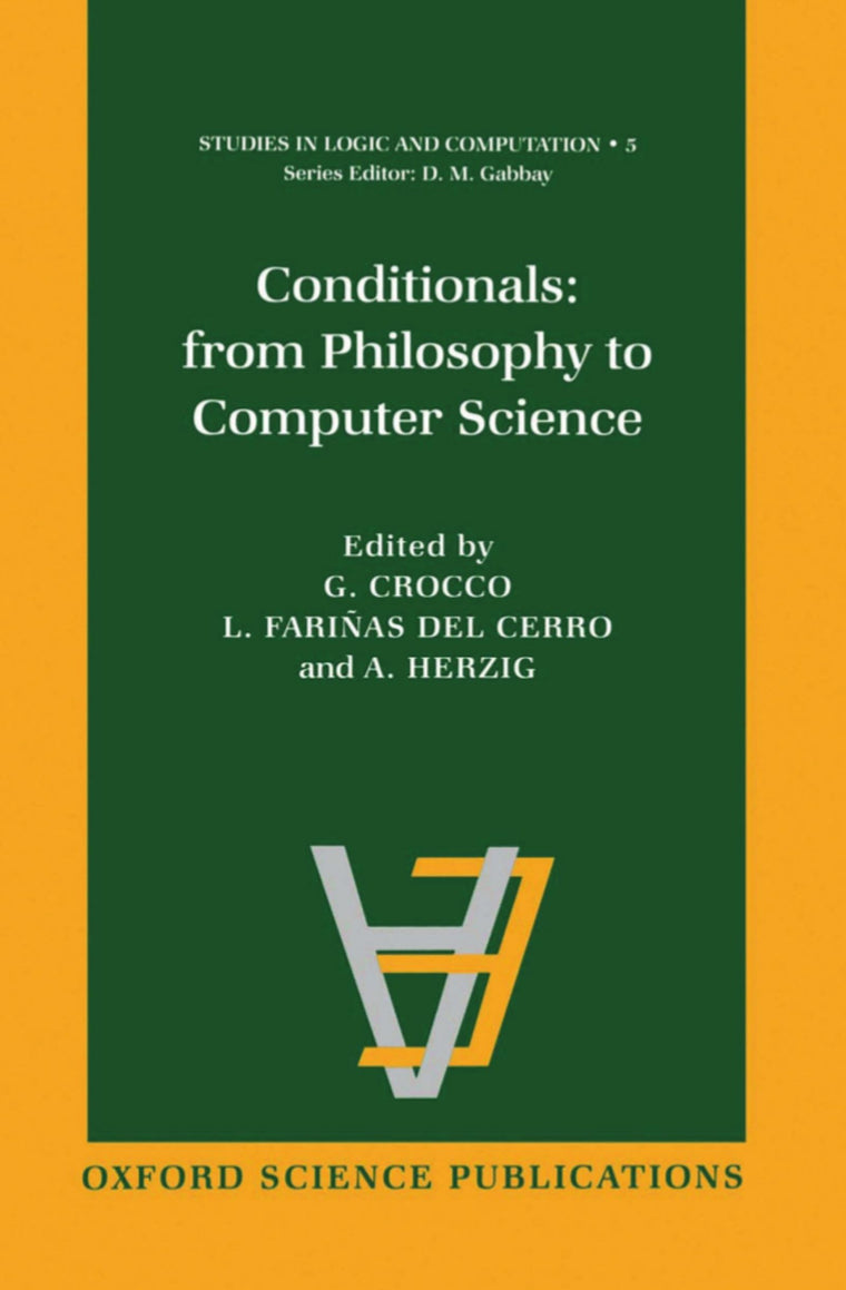 Conditionals: From Philosophy to Computer Science (Studies in Logic and Computation)