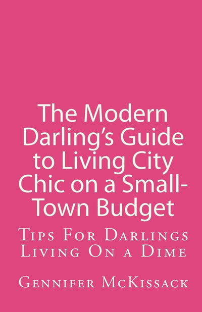 The Modern Darling's Guide to Living City Chic on a Small-Town Budget