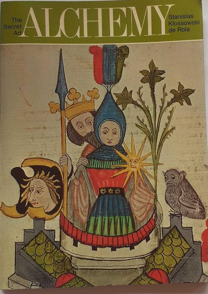 The Secret Art of Alchemy by Klossowski De Rola, Stanislas