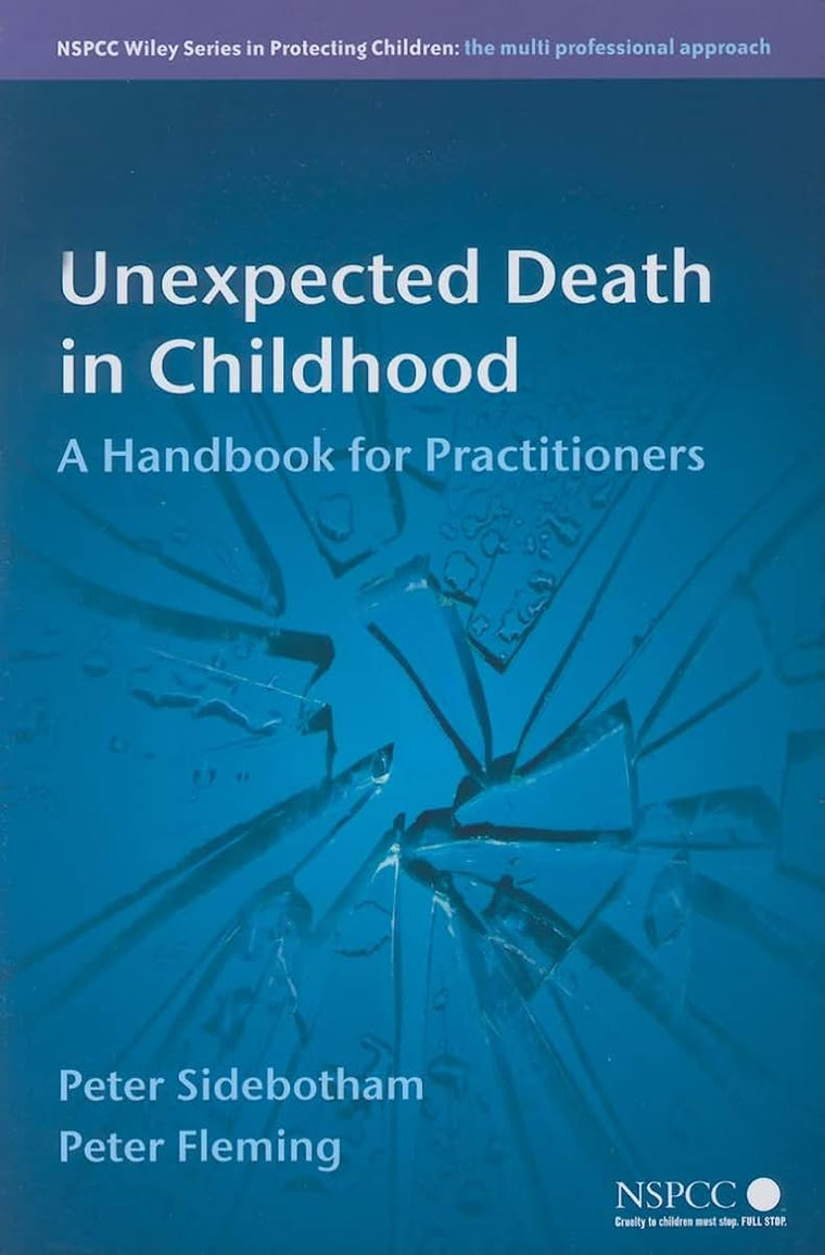 Unexpected Death in Childhood: A Handbook for Practitioners (Wiley Child Protection & Policy Series)