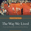 The Way We Lived: Essays and Documents in American Social History, Volume II: 1865 - Present