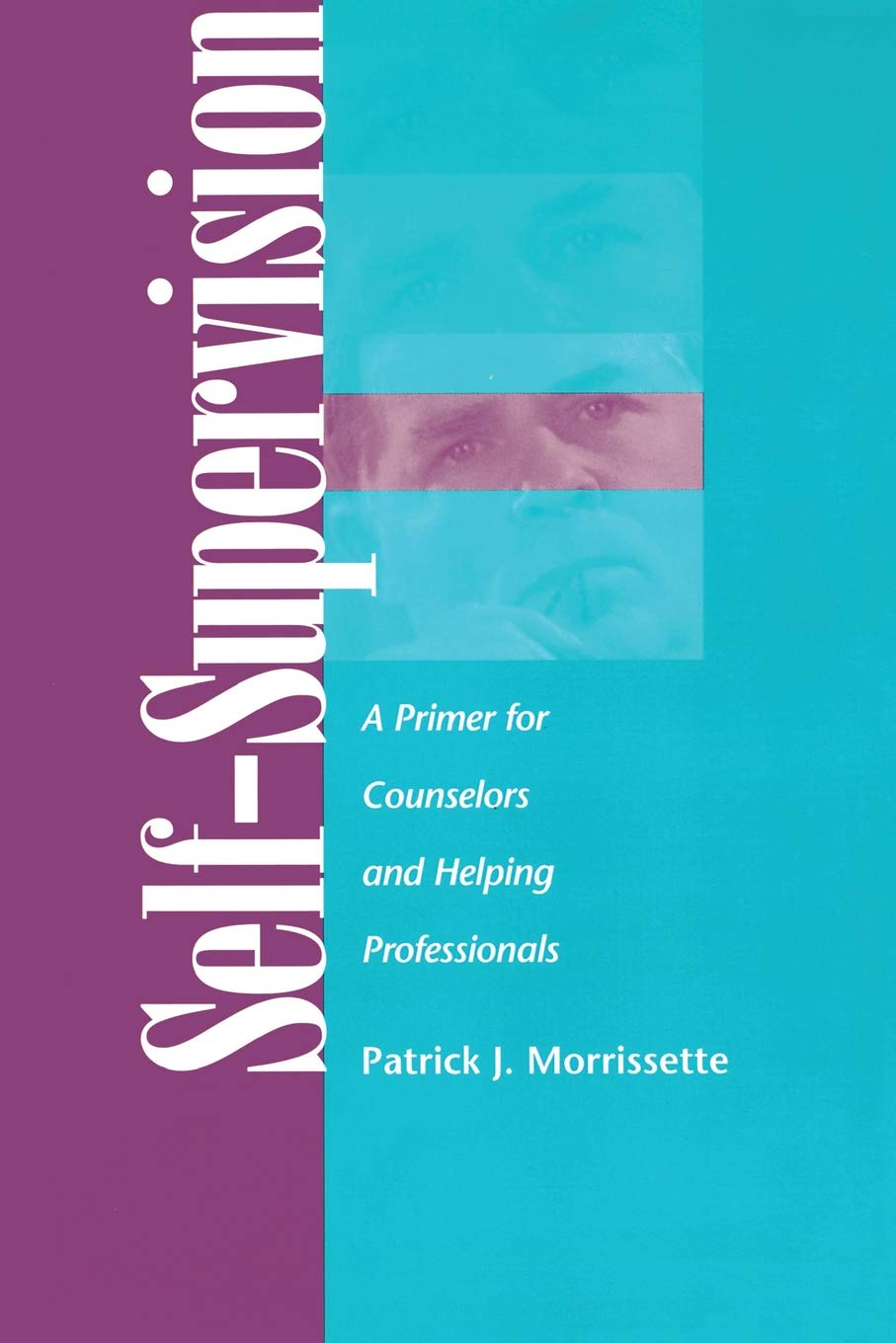Self Supervision: A Primer for Counselors and Helping Professionals