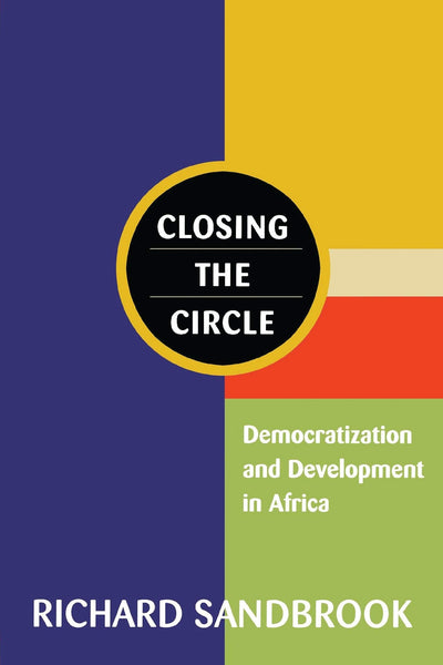 Closing the Circle: Democratization and Development in Africa
